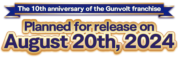 Planned for release on August 20th, 2024, the 10th anniversary of the Gunvolt franchise